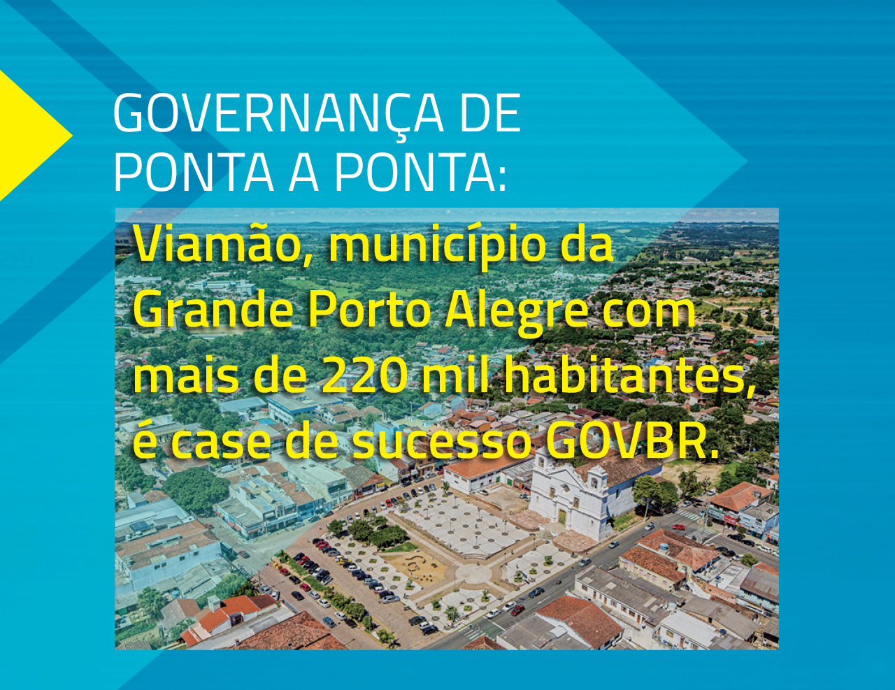 Governança de ponta a ponta:          Viamão, município da grande Porto Alegre com mais de 220 mil habitantes, é case de sucesso GOVBR